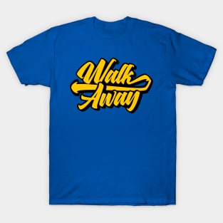 Walk Away T-Shirt